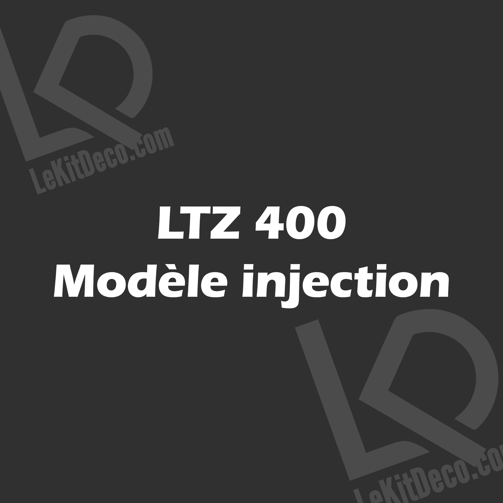 LTZ modèle injection